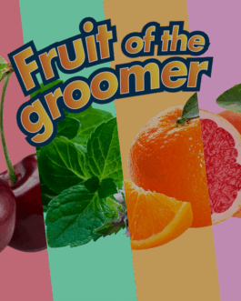 Fruit of the groomer